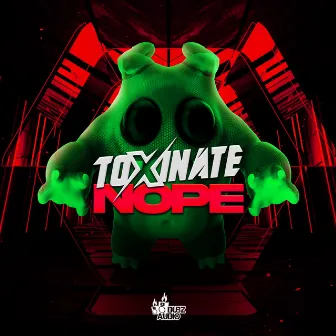 Nope by Toxinate