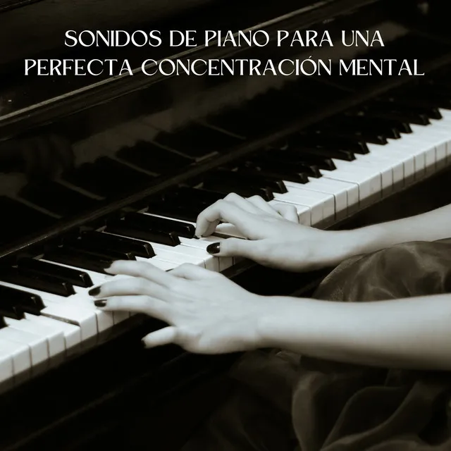 Sonidos De Piano Para Una Perfecta Concentración Mental