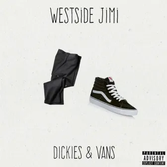 Dickies & Vans by Westside Jimi