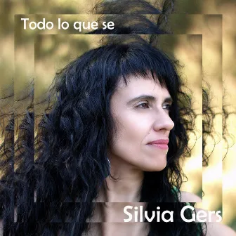 Todo lo que se by Silvia Gers