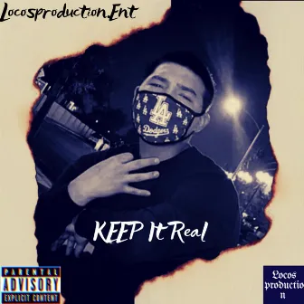 Keep It Real by Lil Loco