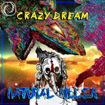 Crazy Dream by Natural Killer