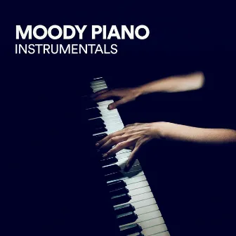 Moody Piano Instrumentals by Piano Dreamers