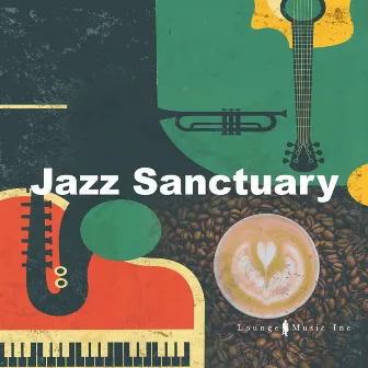 Jazz Sanctuary by Lounge Music Inc