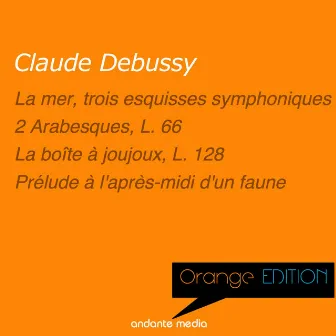 Orange Edition - Debussy: La mer & Arabesques by Jadwiga Kotnowska