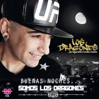 Buenas Noches Somos los Dragones by Los Dragones