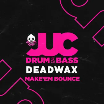 Make'Em Bounce by DEAD WAX