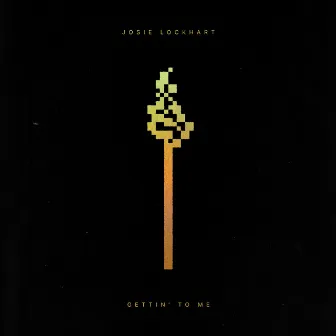 Gettin' To Me by Josie Lockhart