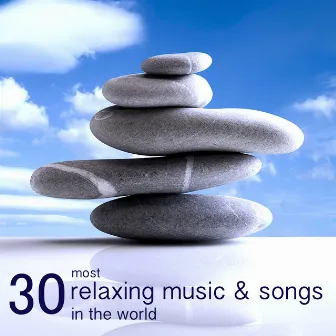 30 Most Relaxing Music & Songs in the World - Mindfulness Meditation Relaxation Music Collection Nature Sounds Essentials by Unknown Artist