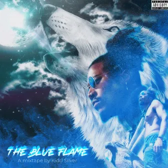 The Blue Flame by Kidd Silver