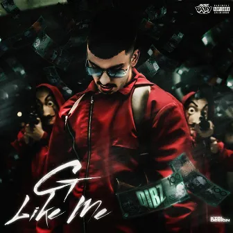 G Like Me by DIBZ