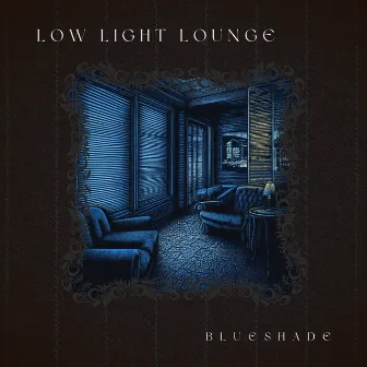 Low Light Lounge by 