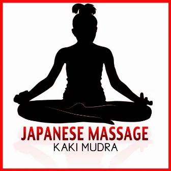 Japanese Massage by Kaki Mudra