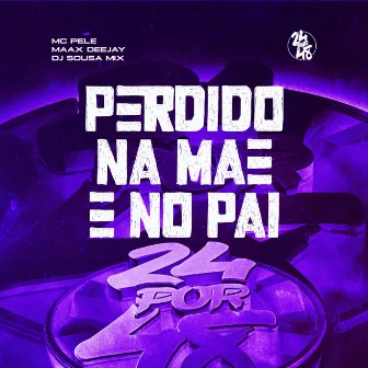 Perdido Na Mãe E No Pai by DJ SOUSA MIX