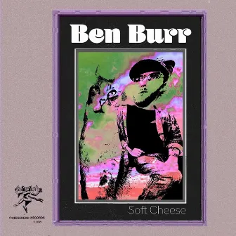 Soft Cheese by Ben Burr