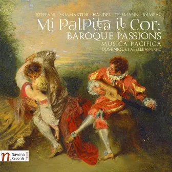 Mi palpita il cor: Baroque Passions by Musica Pacifica