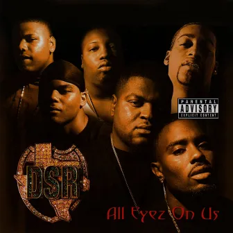 All Eyez On Us by Dirty South Rydaz