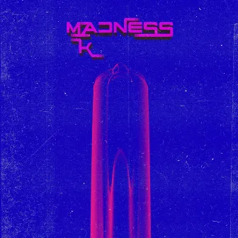 MADNESS by M.A.K.