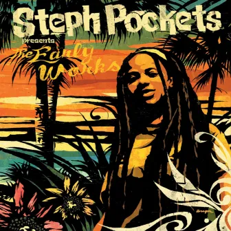 STEPH POCKETS PRESENTD THE EARLY WORKS by Steph Pockets