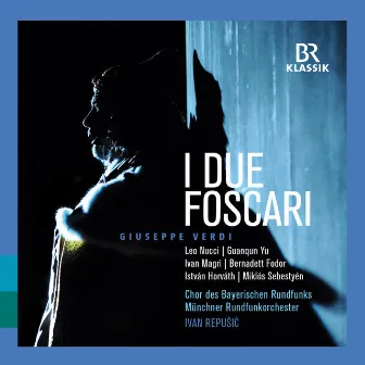 Verdi: I due Foscari (Live) by Ivan Repušić