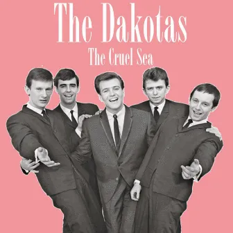 The Cruel Sea by The Dakotas