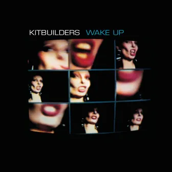 Wake Up by Kitbuilders