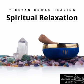 Tibetan Bowls Healing: Spiritual Relaxation by Tibetan Meditation