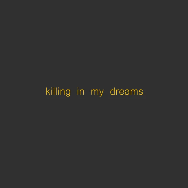 killing in my dreams