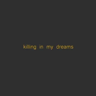 killing in my dreams by José Robledo