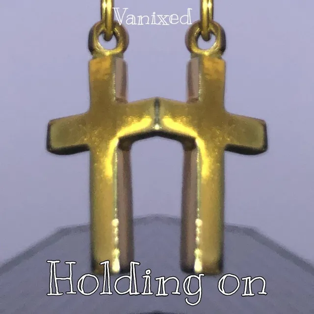 Holding On