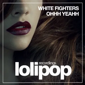 Ohhh Yeahh by White Fighters