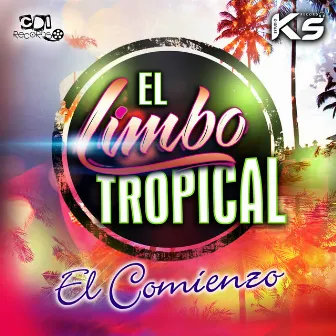 El Comienzo by El Limbo Tropical