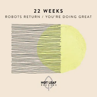 Robots Return by 22 Weeks