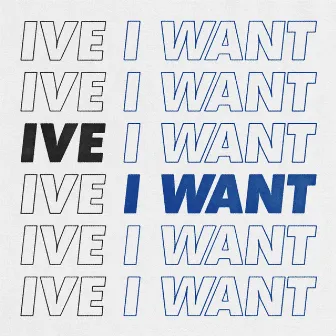 I WANT by IVE