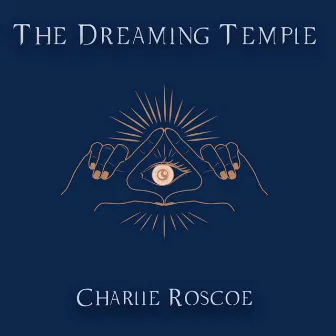 The Dreaming Temple by Charlie Roscoe