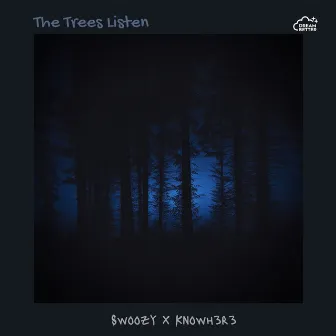 The Trees Listen by Knowh3r3