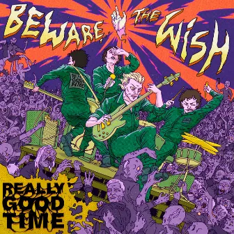 Beware, The Wish by Really Good Time