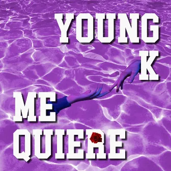 Me Quiere by Young K