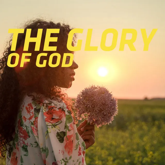 The Glory Of God