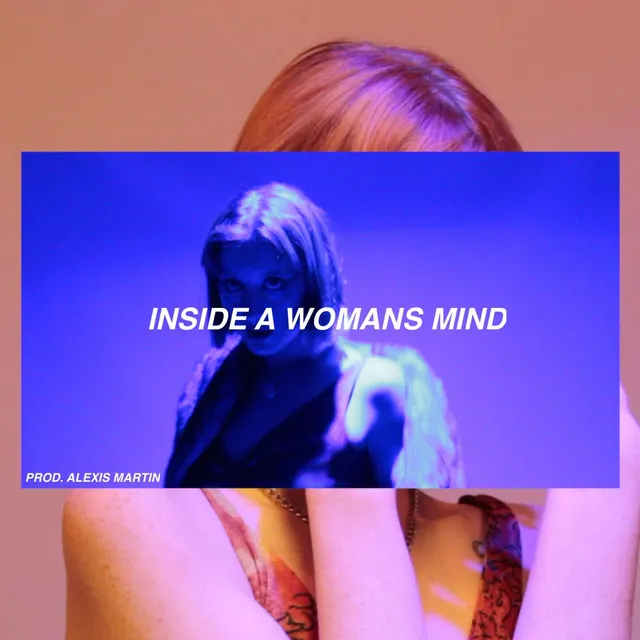 Inside a Woman's Mind - Alexis Martin Remix