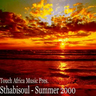 Touch Africa Music Pres. Summer 2000 by Sthabisoul