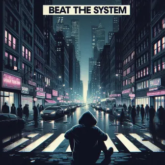 Beat the System by demxnstr8