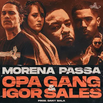 Morena Passa by OPA Gang