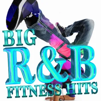 Big R&B Fitness Hits by Unknown Artist