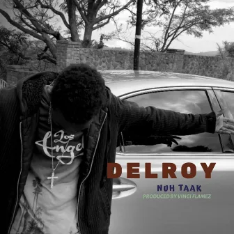 Nuh Talk by Delroy