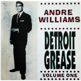 Andre Williams – Detroit Grease Vol. 1 by Andre Williams