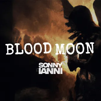 BLOOD MOON by Sonny Ianni