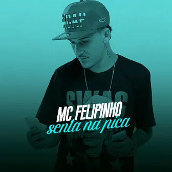 Senta na Pica by Mc Felipinho