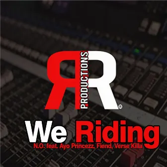 We Riding (Radio) by N.O.