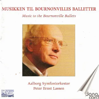 Ballet Music (Music To the Bournonville Ballets) by Peter Ernst Lassen